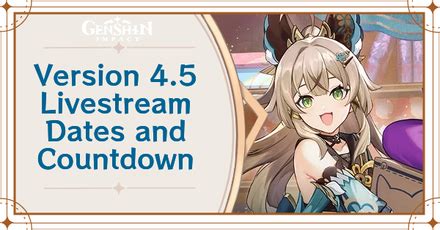 genshin 4.5 release date|4.5 Livestream Summary, Dates, and Countdown